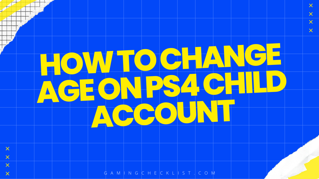 How to Change Age on Ps4 Child Account