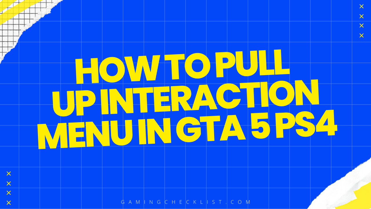 How to Pull up Interaction Menu in Gta 5 Ps4
