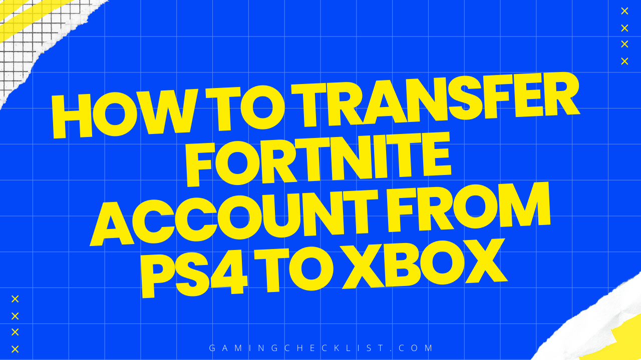 How to Transfer Fortnite Account from Ps4 to Xbox