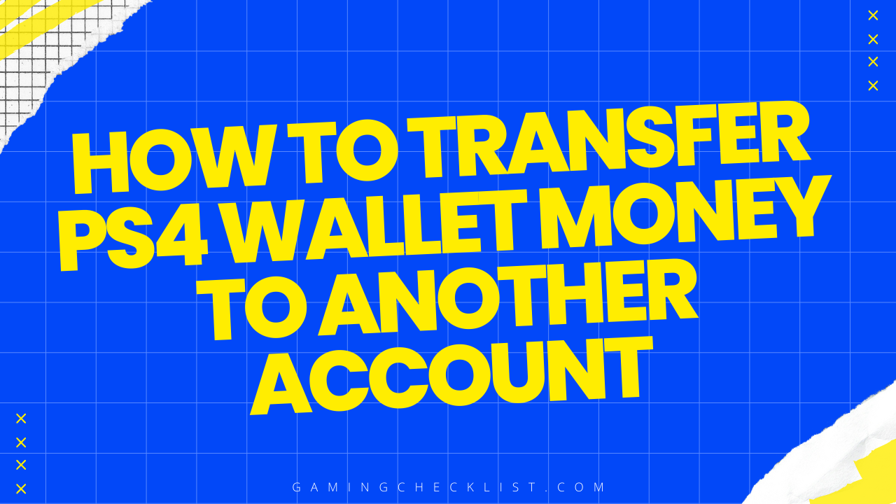 How to Transfer PS4 Wallet Money to Another Account