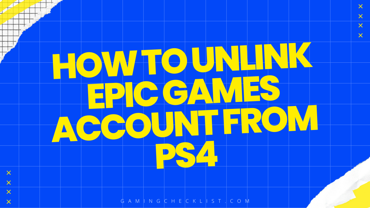 How to Unlink Epic Games Account from Ps4