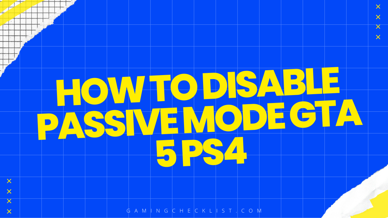 how do u disable passive mode on gta 5