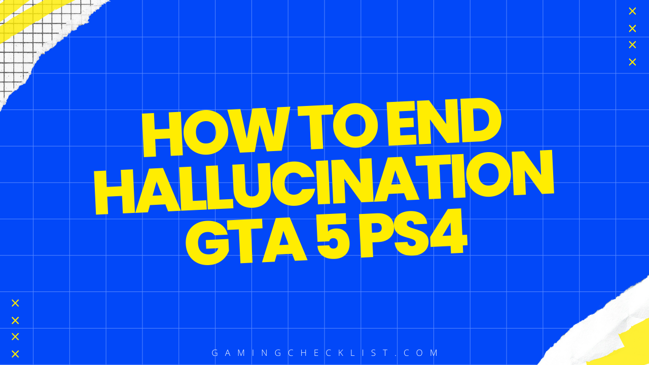 How to End Hallucination Gta 5 Ps4