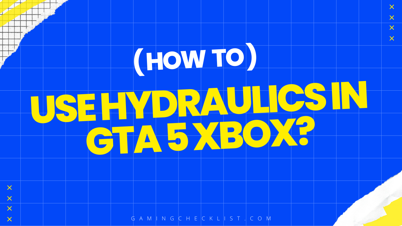 How to Use Hydraulics in Gta 5 Xbox?