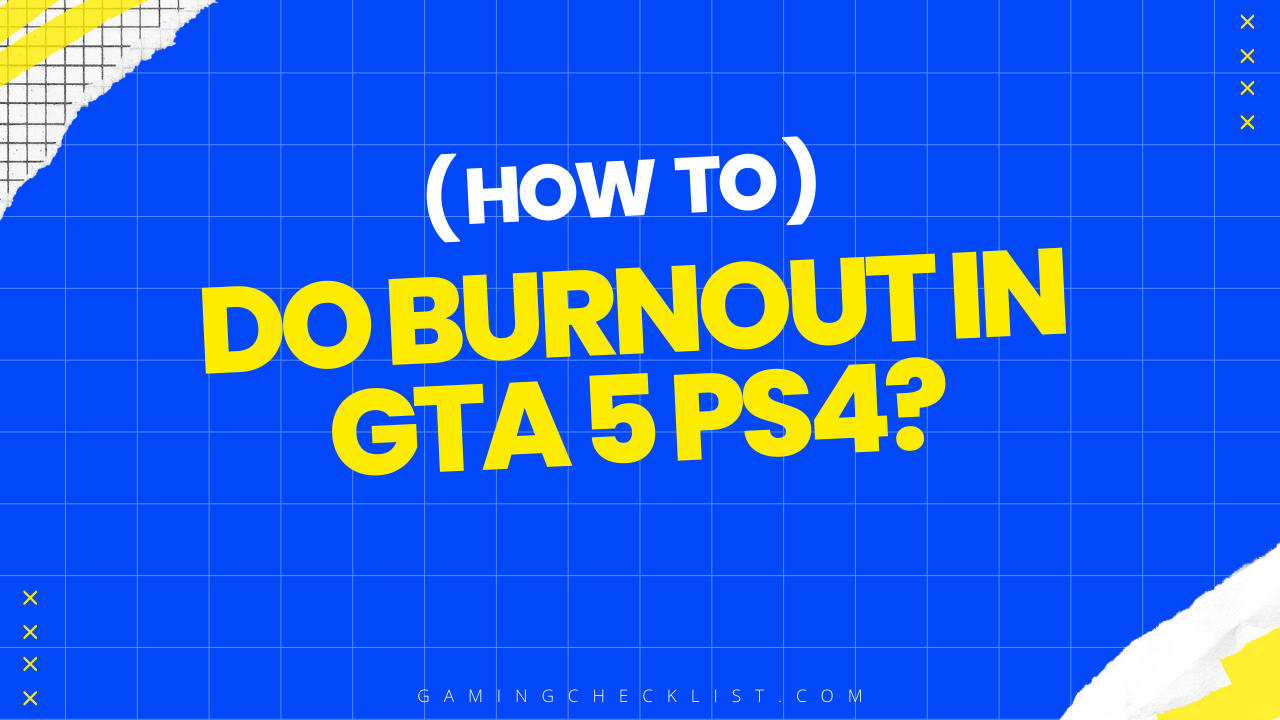 How to Do Burnout in GTA 5 Ps4?