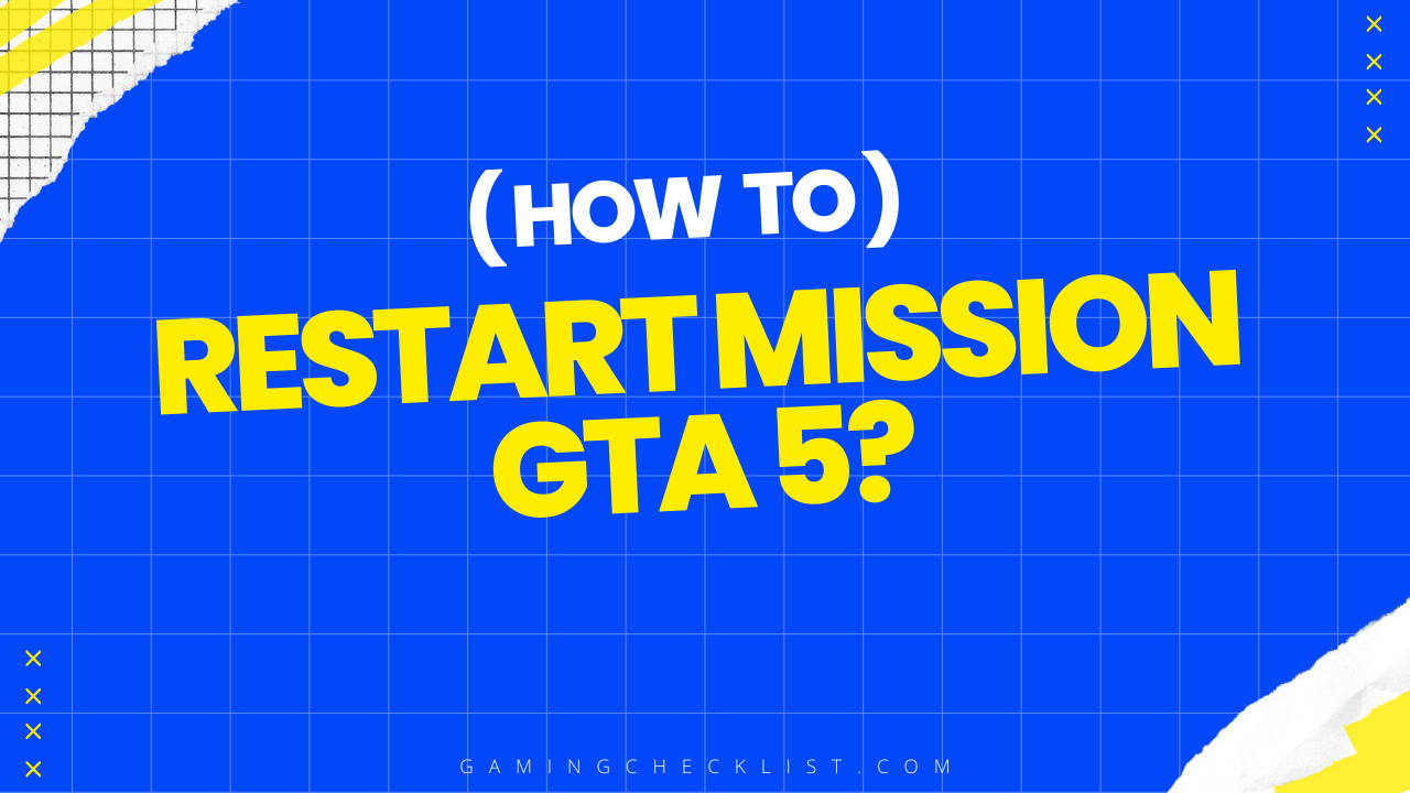 How to Restart Mission GTA 5?