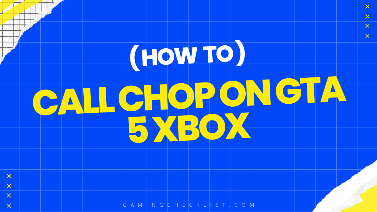 How to Call Chop on GTA 5 Xbox?